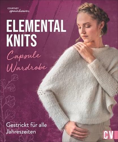 Elemental knits: Capsule-Wardrobe gestrickt für alle Jahreszeiten